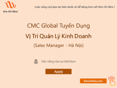 CMC Global Tuyển Dụng – Vị Trí Quản Lý Kinh Doanh (Sales Manager - Hà Nội) /Mức lương: 30-40 triệu VND/tháng