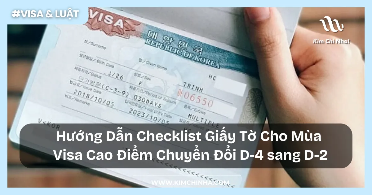 Hướng Dẫn Checklist Giấy Tờ Cho Mùa Visa Cao Điểm Chuyển Đổi D-4 sang D-2