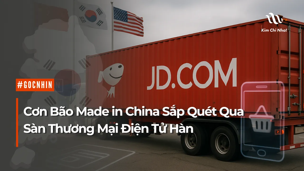 JD.com Đổ Bộ Hàn Quốc: Cơn Bão Made in China Sắp Quét Qua Sàn Thương Mại Điện Tử