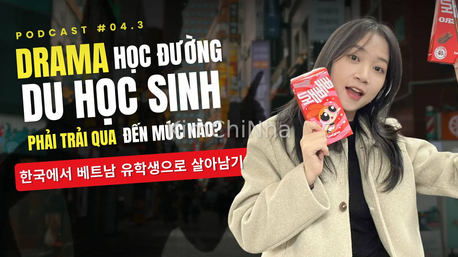 [Podcast] Du học sinh Việt chia sẻ góc khuất bắt nạt học đường tại Hàn Quốc, đến hành trình trưởng thành mạnh mẽ