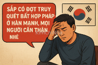 Người Việt ở Hàn Quốc: Đằng sau những dòng “cảnh báo truy quét” là nỗi niềm phức tạp khó gọi tên