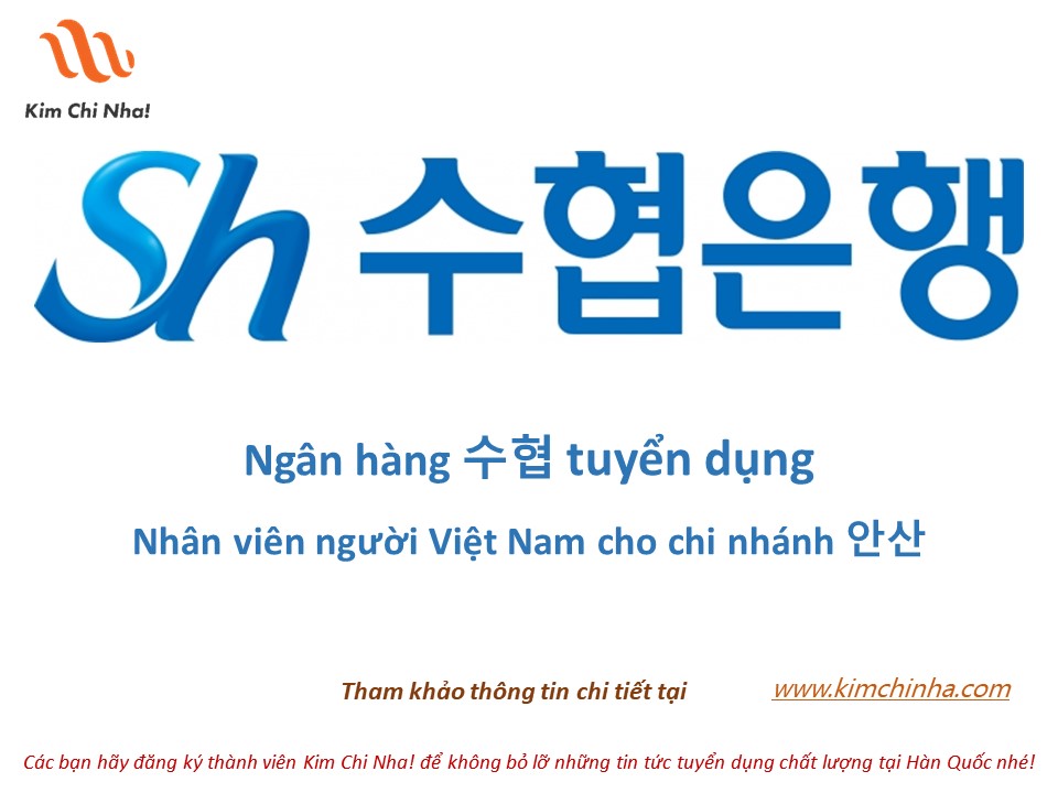 Ngân hàng 수협 tuyển nhân viên Việt Nam cho chi nhánh Ansan