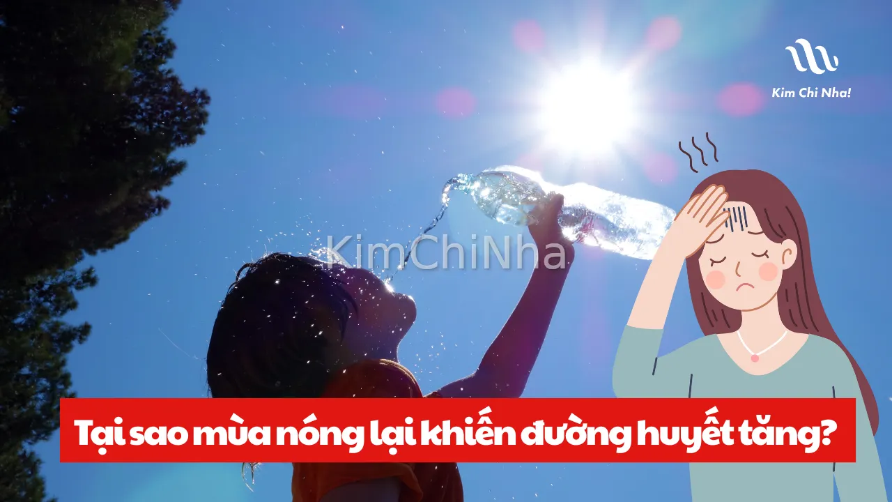 Tại sao mùa nóng lại khiến đường huyết tăng? 