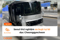 Seoul thử nghiệm xe buýt tự lái dọc tuyến Cheonggyecheon