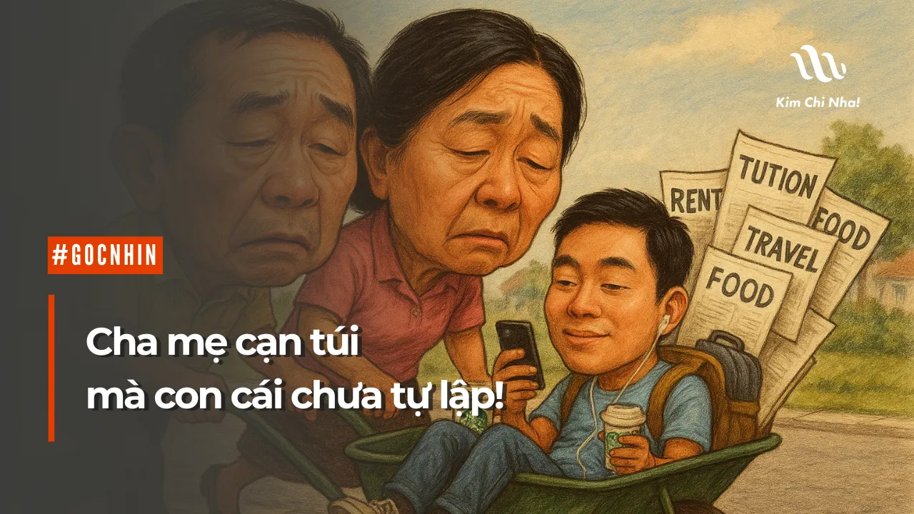 Cha Mẹ Cạn Ví Mà Con Cái Chưa Tự Lập