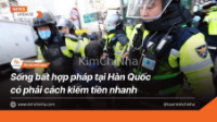 Sống bất hợp pháp tại Hàn Quốc có phải cách kiếm tiền nhanh
