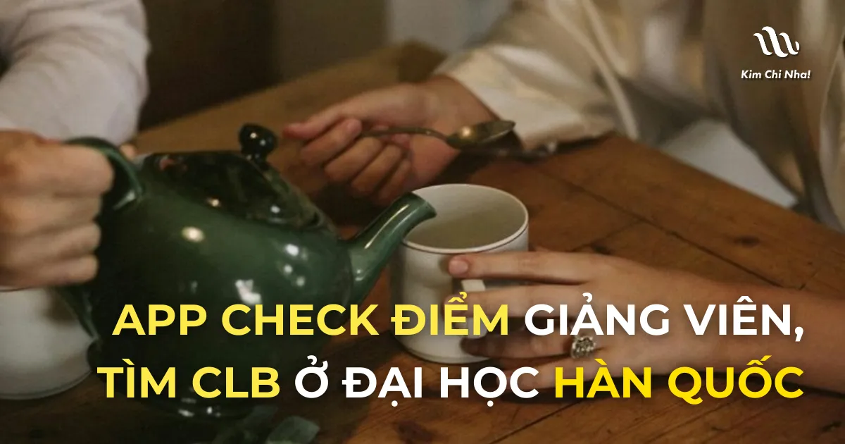 App Check điểm giảng viên, Tìm CLB và Sống sót ở Đại học Hàn Quốc