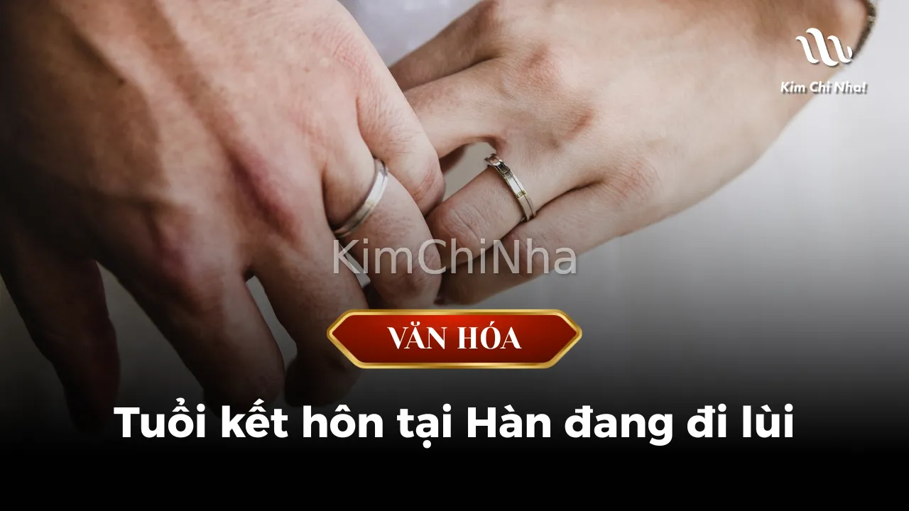 Tuổi kết hôn tại Hàn đang đi lùi