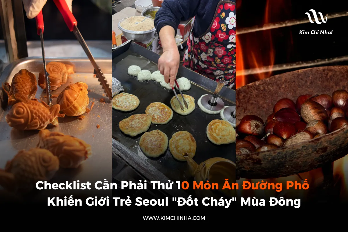 Checklist Cần Phải Thử 10 Món Ăn Đường Phố Mùa Đông tại Seoul 