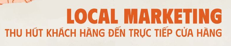 Tiếp thị địa phương (Local Marketing): Khám phá chiến lược thu hút khách hàng đến điểm bán trực tiếp
