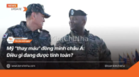 Mỹ "thay máu" đồng minh châu Á: Điều gì đang được tính toán?