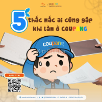 5 điều thắc mắc của nhân viên mới khi làm việc ở Coupang