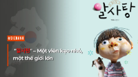 "알사탕" – Một viên kẹo nhỏ, một thế giới lớn: khi tôi để mình được "bị lừa" và đã thấy thật xứng đáng