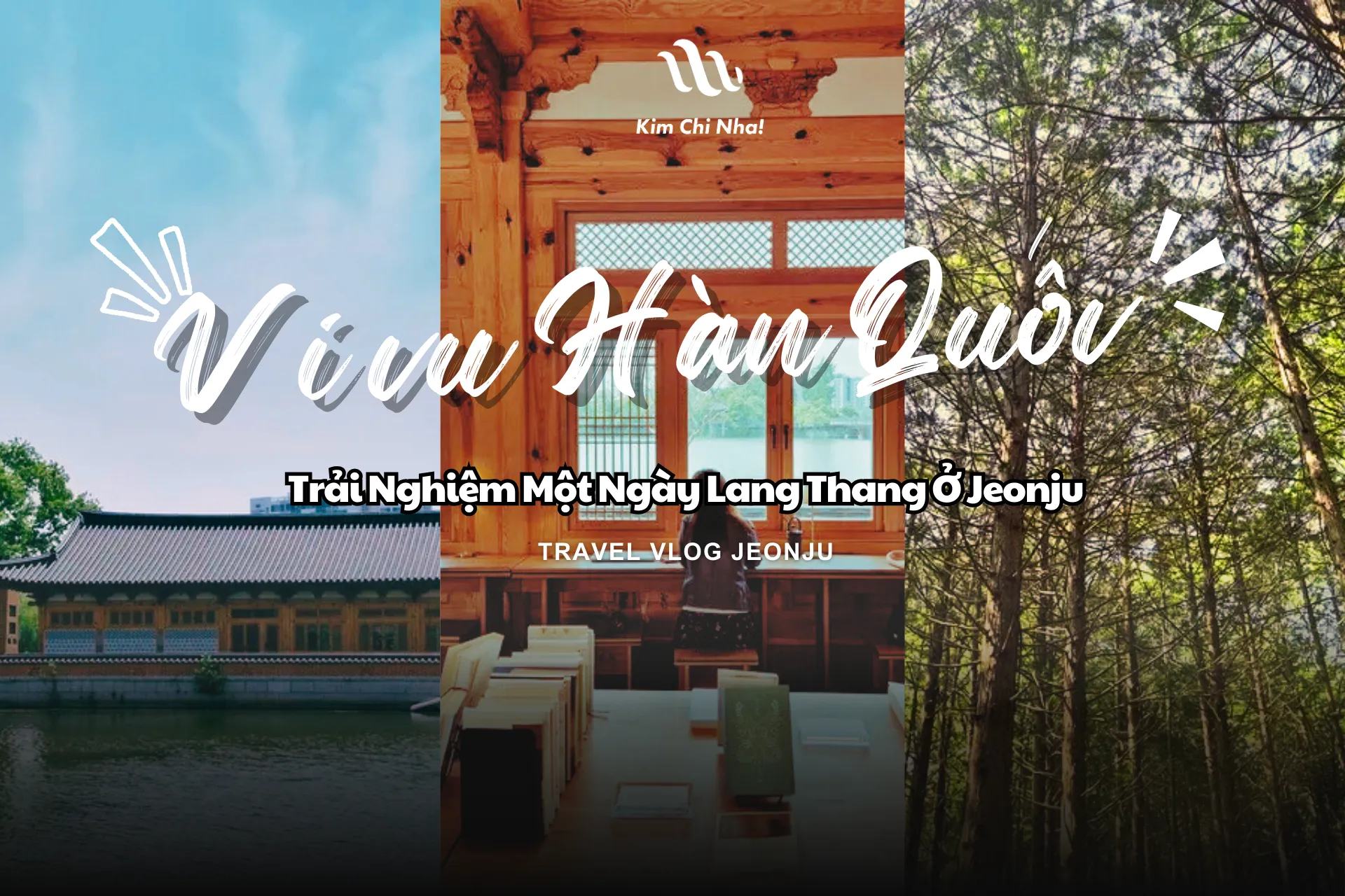 Trải Nghiệm Một Ngày Lang Thang Ở Jeonju