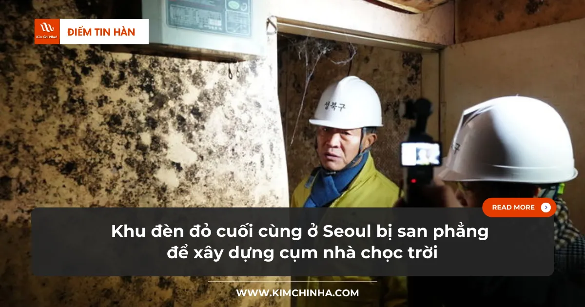 Khu đèn đỏ cuối cùng ở Seoul bị san phẳng để xây dựng cụm nhà chọc trời