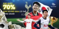Son Heung-min có thể sang Saudi với xác suất 70%, nhưng Tottenham lại muốn giữ anh thêm 1 năm?