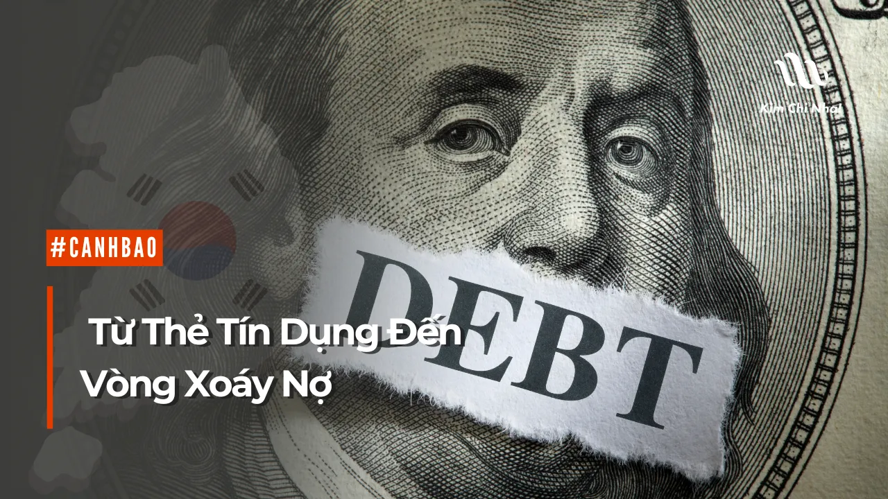 Cảnh Báo: Từ Thẻ Tín Dụng Đến Vòng Xoáy Nợ