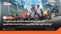 "Truyện tranh tận thế cũng không ngăn nổi người Hàn Quốc đổ xô sang Nhật Bản nghỉ dưỡng!"
