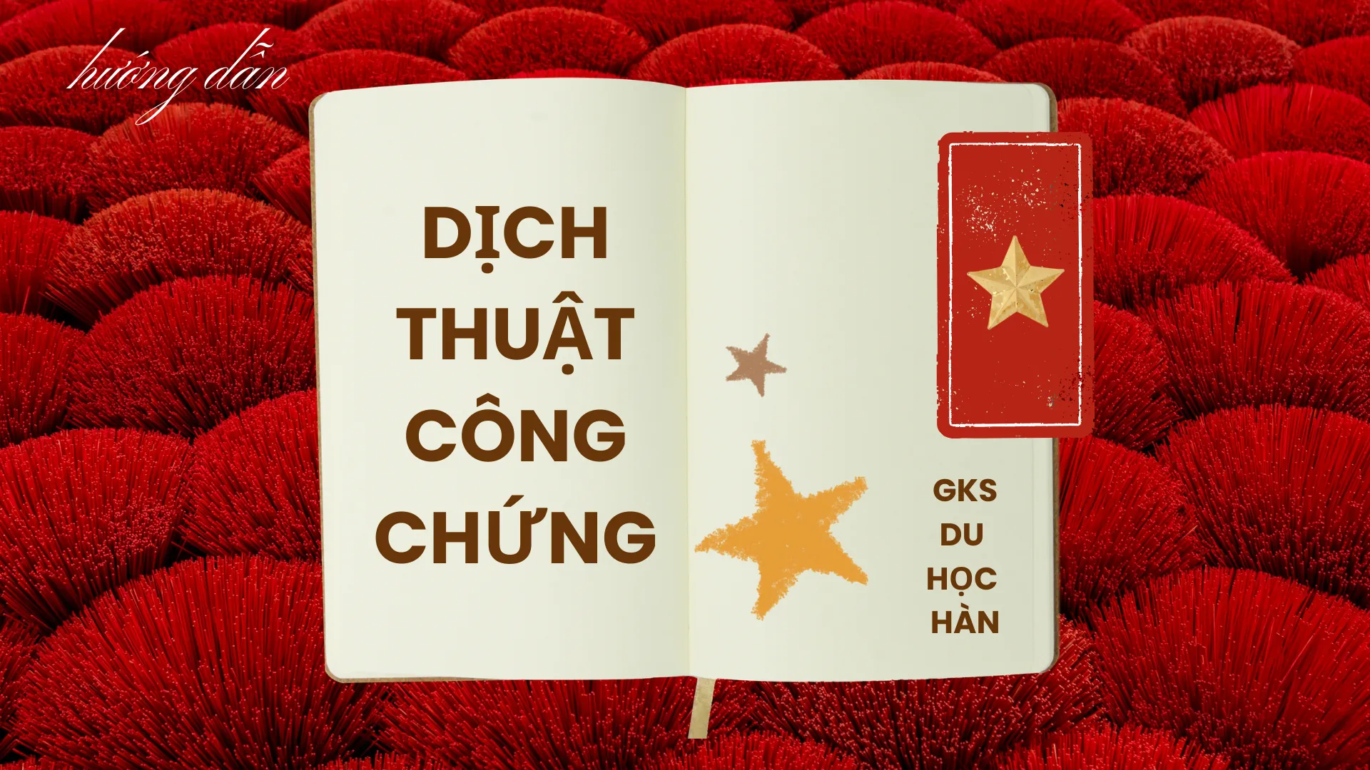 Vì sao phải dịch thuật và công chứng trước khi xin "Tem Vàng"? Kinh nghiệm dịch thuật công chứng hồ sơ du học Hàn Quốc tại TP.HCM.