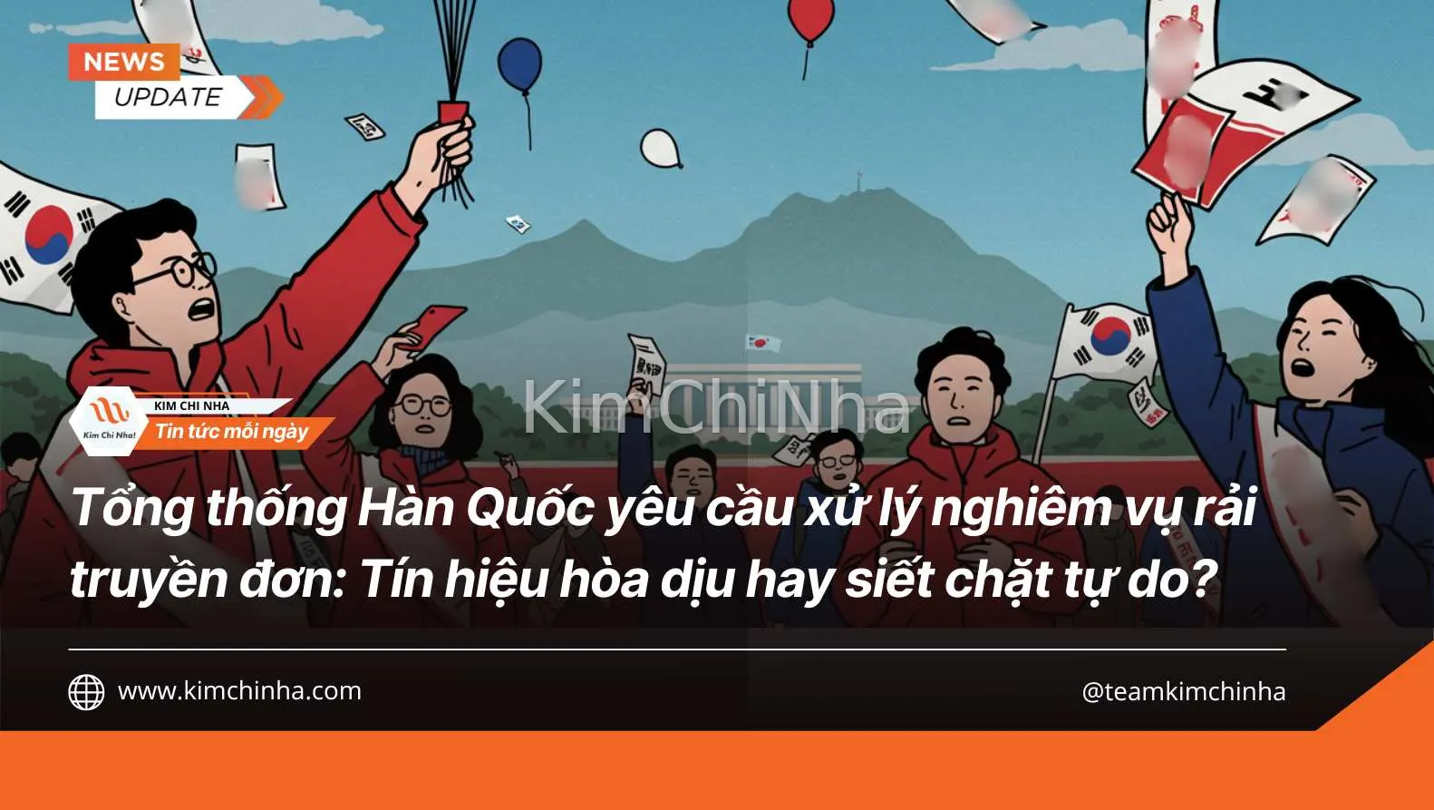 Tổng thống Hàn Quốc yêu cầu xử lý nghiêm vụ rải truyền đơn: Tín hiệu hòa dịu hay siết chặt tự do?