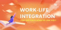 Không còn 8-5: Vì sao Work-life Integration đang thay đổi cách bạn sống và làm việc?